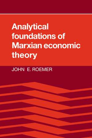 Analytical Foundations of Marxian Economic Theory de John E. Roemer