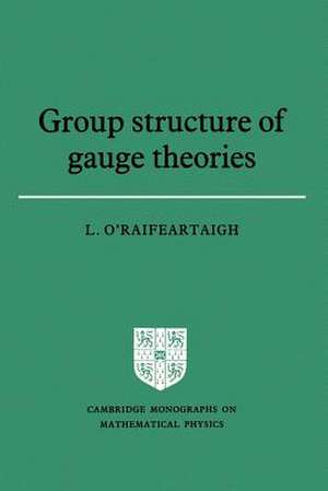 Group Structure of Gauge Theories de L. O'Raifeartaigh