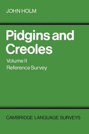 Pidgins and Creoles: Volume 2, Reference Survey de John A. Holm