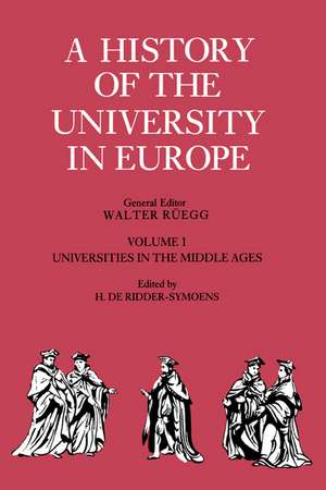 A History of the University in Europe: Volume 1, Universities in the Middle Ages de Hilde de Ridder-Symoens