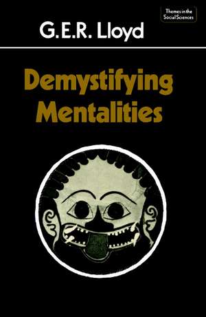 Demystifying Mentalities de Geoffrey Ernest Richard Lloyd