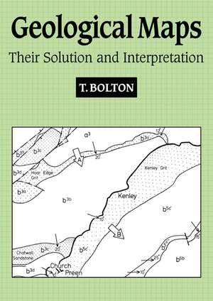 Geological Maps: Their Solution and Interpretation de T. Bolton