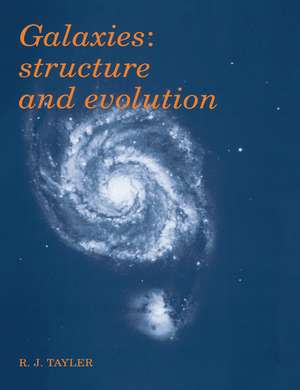 Galaxies: Structure and Evolution de Roger John Tayler