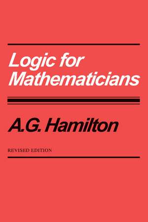 Logic for Mathematicians de A. G. Hamilton