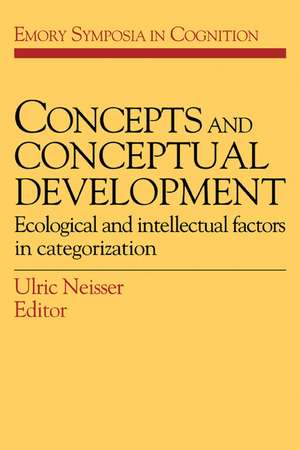 Concepts and Conceptual Development: Ecological and Intellectual Factors in Categorization de Ulric Neisser