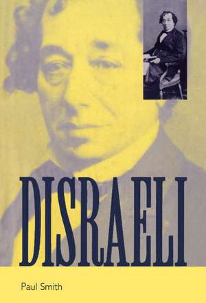 Disraeli: A Brief Life de Paul Smith