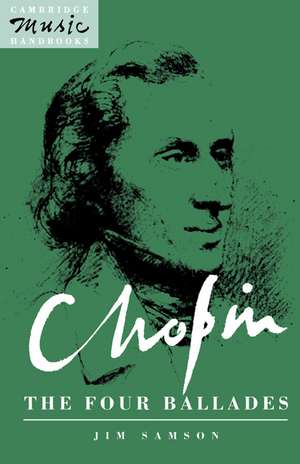 Chopin: The Four Ballades de Jim Samson