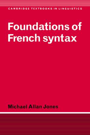 Foundations of French Syntax de Michael Allan Jones