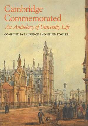 Cambridge Commemorated: An Anthology of University Life de Laurence Fowler