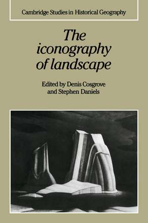 The Iconography of Landscape: Essays on the Symbolic Representation, Design and Use of Past Environments de Denis Cosgrove