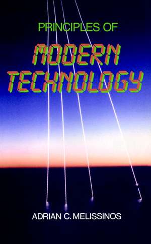 Principles of Modern Technology de Adrian C. Melissinos