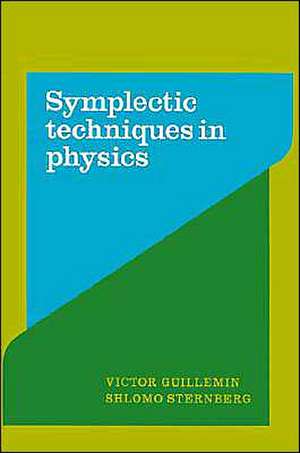 Symplectic Techniques in Physics de Victor Guillemin