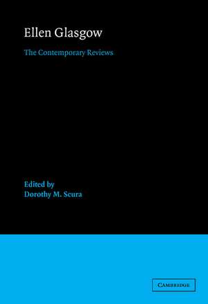 Ellen Glasgow: The Contemporary Reviews de Dorothy M. Scura