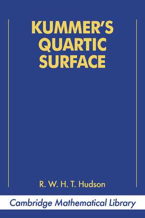 Kummer's Quartic Surface de R. W. H. Hudson