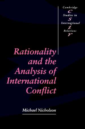 Rationality and the Analysis of International Conflict de Michael Nicholson