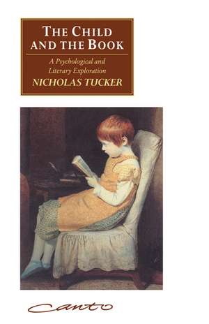 The Child and the Book: A Psychological and Literary Exploration de Nicholas Tucker