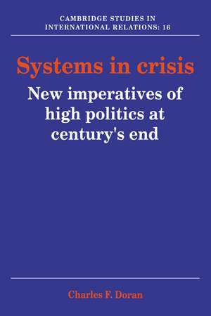 Systems in Crisis: New Imperatives of High Politics at Century's End de Charles F. Doran