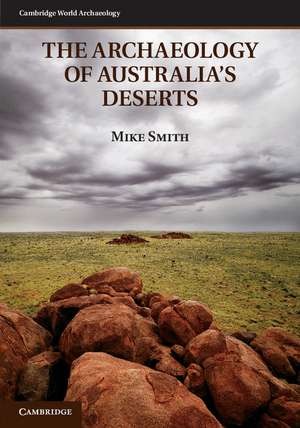 The Archaeology of Australia's Deserts de Mike Smith