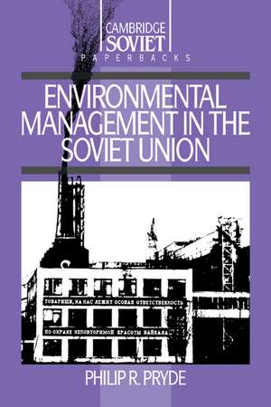 Environmental Management in the Soviet Union de Philip Rust Pryde