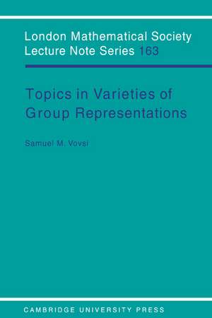 Topics in Varieties of Group Representations de Samuel M. Vovsi