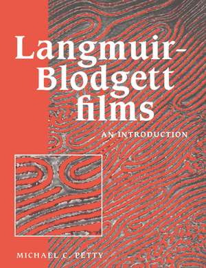 Langmuir-Blodgett Films: An Introduction de Michael C. Petty