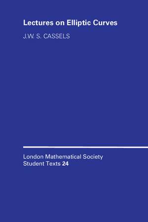 LMSST: 24 Lectures on Elliptic Curves de J. W. S. Cassels