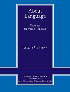 About Language: Tasks for Teachers of English de Scott Thornbury