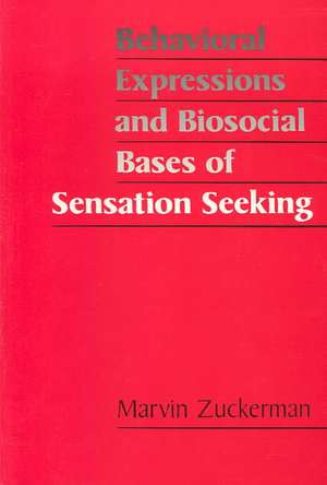 Behavioral Expressions and Biosocial Bases of Sensation Seeking de Marvin Zuckerman