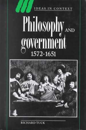 Philosophy and Government 1572–1651 de Richard Tuck