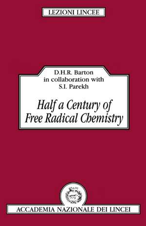 Half a Century of Free Radical Chemistry de Derek H. R. Barton