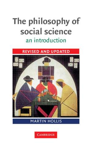 The Philosophy of Social Science: An Introduction de Martin Hollis