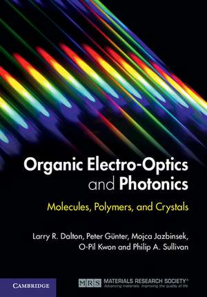 Organic Electro-Optics and Photonics: Molecules, Polymers, and Crystals de Larry R. Dalton