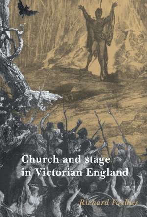 Church and Stage in Victorian England de Richard Foulkes