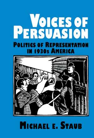 Voices of Persuasion de Michael E. Staub