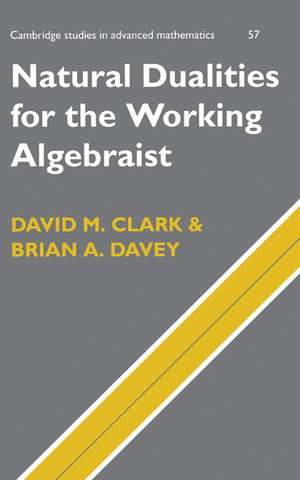 Natural Dualities for the Working Algebraist de David M. Clark