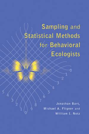 Sampling and Statistical Methods for Behavioral Ecologists de Jonathan Bart