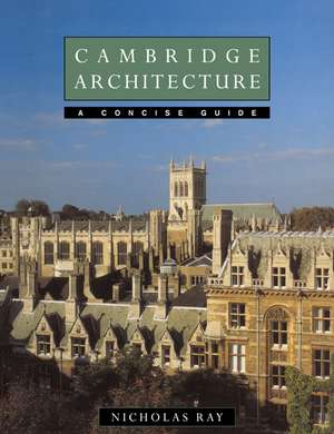 Cambridge Architecture: A Concise Guide de Nicholas Ray