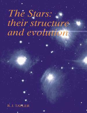 The Stars: Their Structure and Evolution de Roger John Tayler