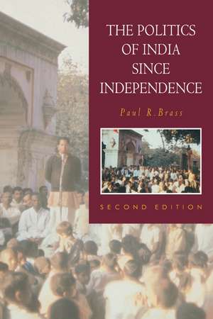 The Politics of India since Independence de Paul R. Brass