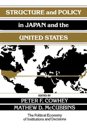 Structure and Policy in Japan and the United States: An Institutionalist Approach de Peter F. Cowhey