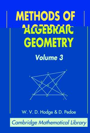 Methods of Algebraic Geometry: Volume 3 de W. V. D. Hodge