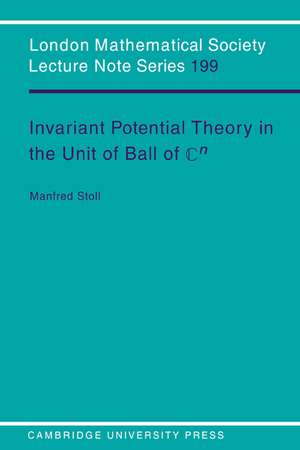 Invariant Potential Theory in the Unit Ball of Cn de Manfred Stoll