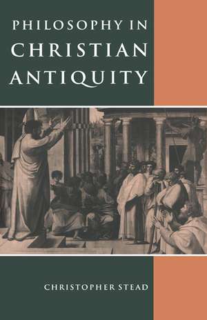 Philosophy in Christian Antiquity de Christopher Stead