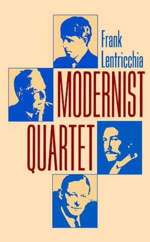 Modernist Quartet de Frank Lentricchia