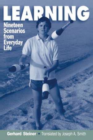 Learning: Nineteen Scenarios from Everyday Life de Gerhard Steiner