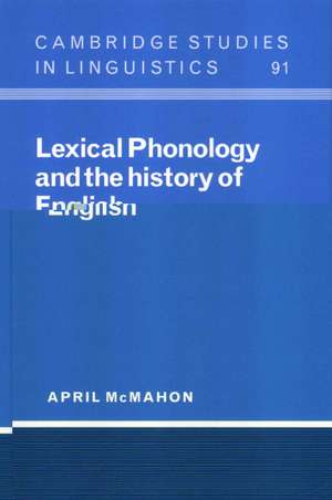 Lexical Phonology and the History of English de April McMahon