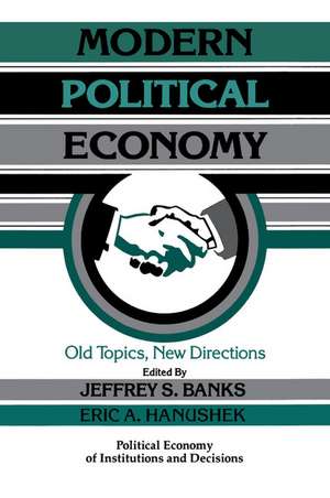 Modern Political Economy: Old Topics, New Directions de Jeffrey S. Banks