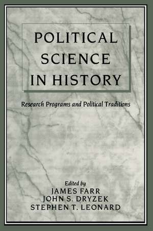 Political Science in History: Research Programs and Political Traditions de John S. Dryzek