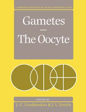 Gametes - The Oocyte de J. G. Grudzinskas