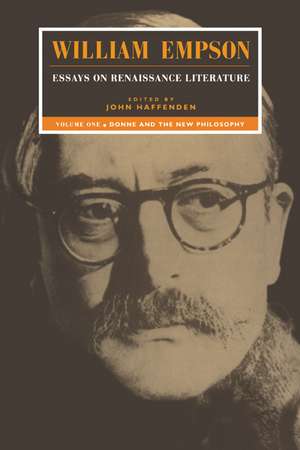 William Empson: Essays on Renaissance Literature: Volume 1, Donne and the New Philosophy de William Empson